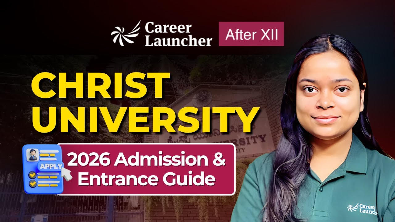 Christ University 2026 Admission & Entrance Exam Full Guide | Career Launcher