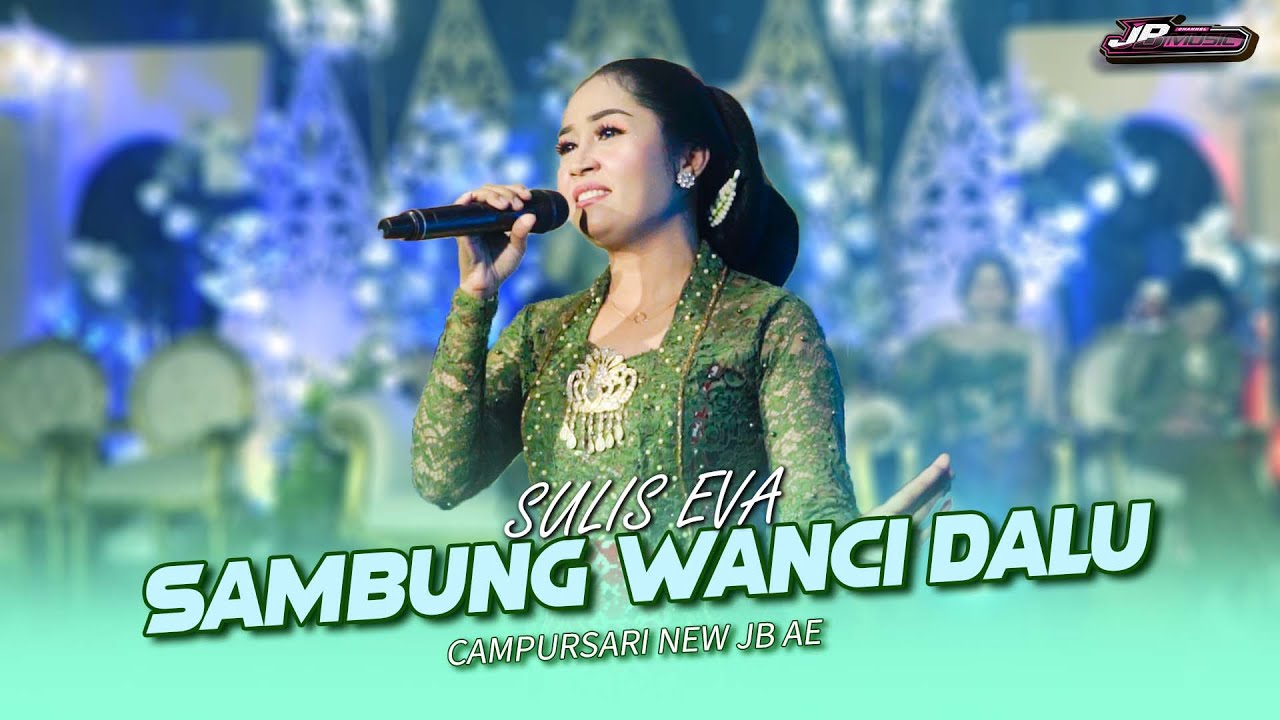 Sulis Eva - Sambung Wanci Dalu - Campursari NEW JB AE