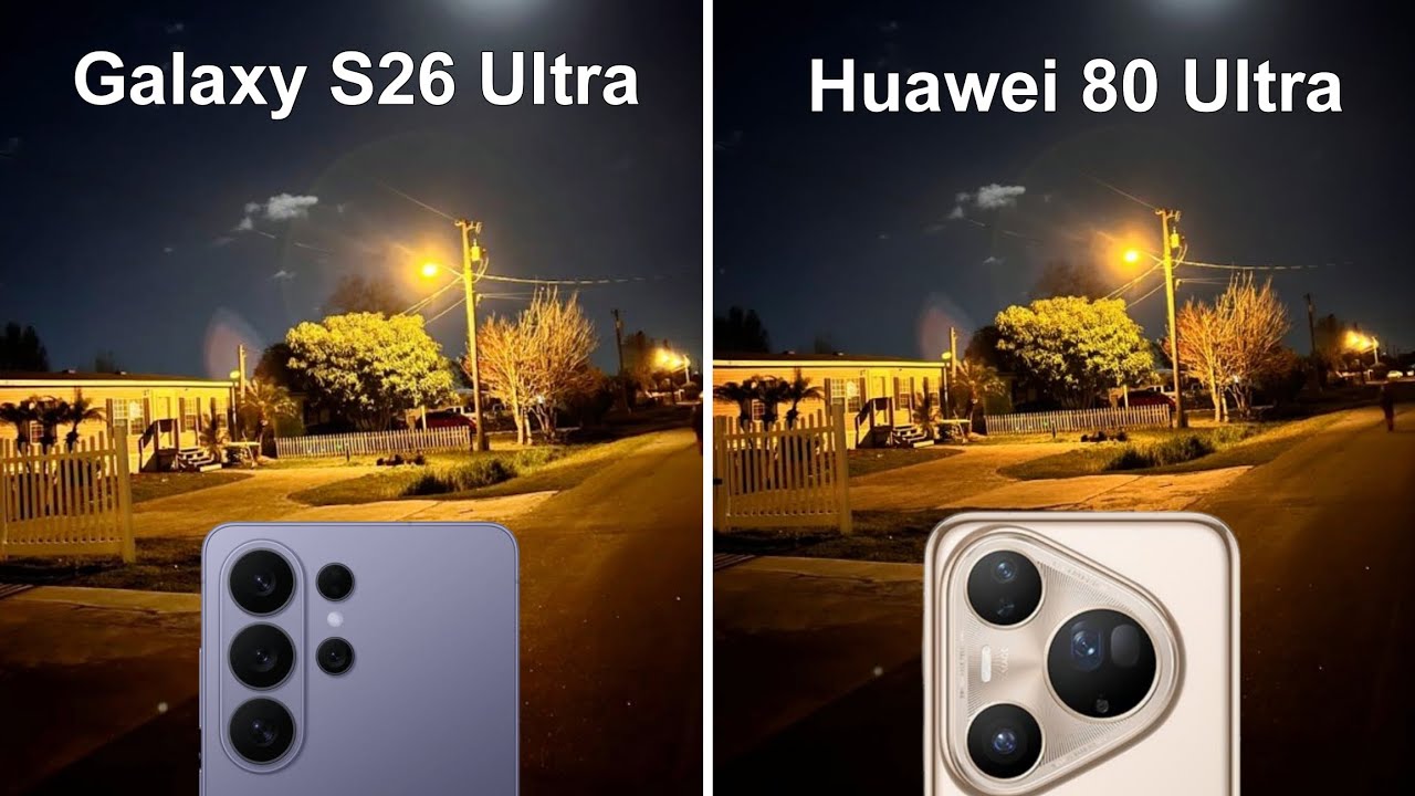 Samsung Galaxy S26 Ultra vs Huawei Pura 80 Ultra Camera Test Comparison 