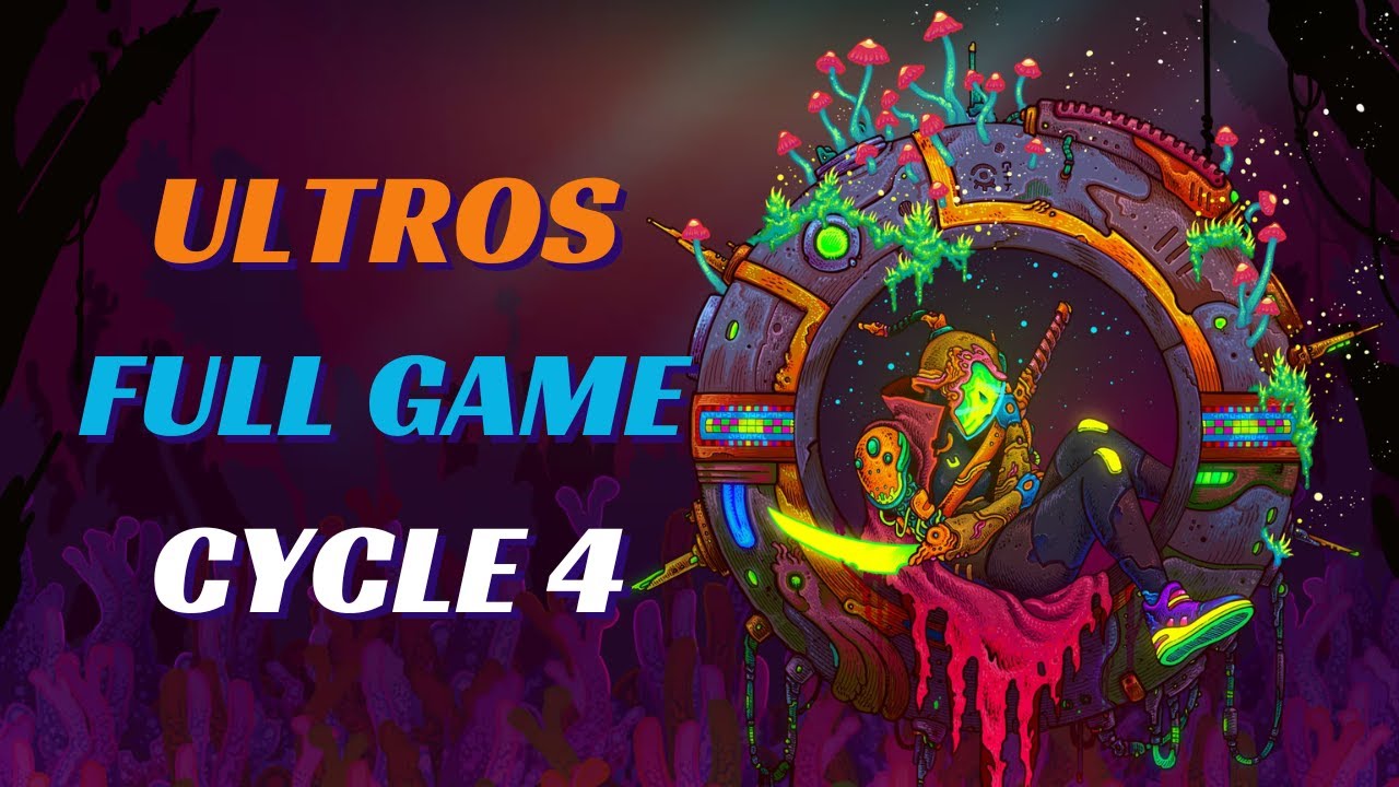 ULTROS | FULL GAME | CYCLE 4 | 4K HD