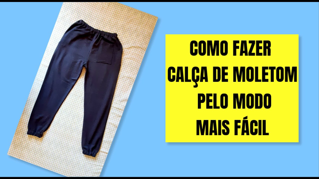 COMO FAZER CALÇA DE MOLETOM PELO MODO MAIS FÁCIL,  por Hellen Mac