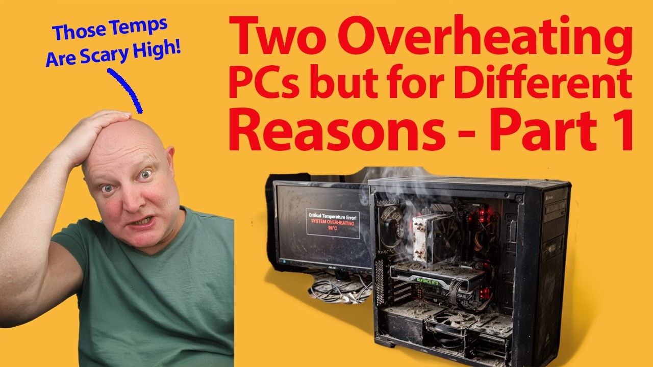 Two Overheating PCs But For Different Reasons - Part 1