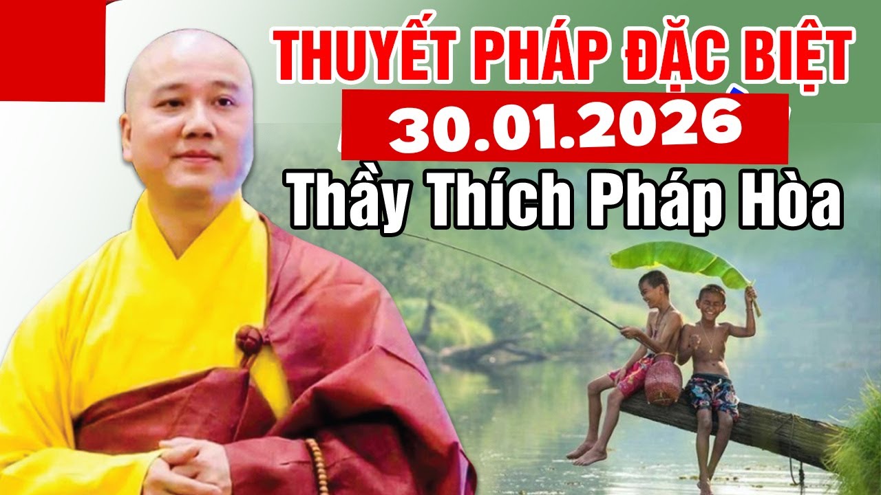 THUYẾT PHÁP ĐẶC BIỆT ĐĂNG NGÀY 30.01.2026 | Thầy Thích Pháp Hòa Canada