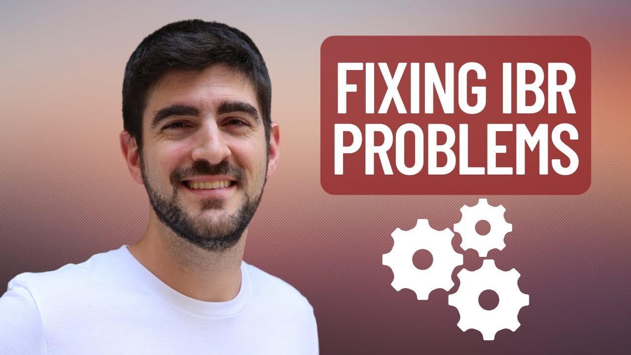 IBR Problems and How to Fix Them