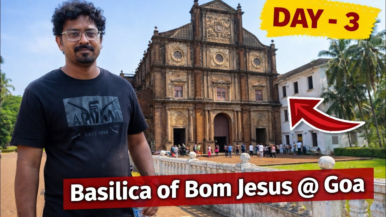 Goa Day 3 @ Basilica of Bom Jesus