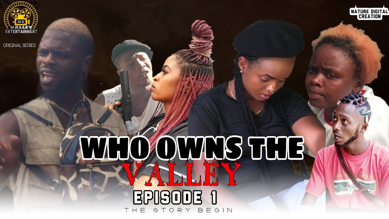 Who Owns The Valley _ Ep1 (The story begins)