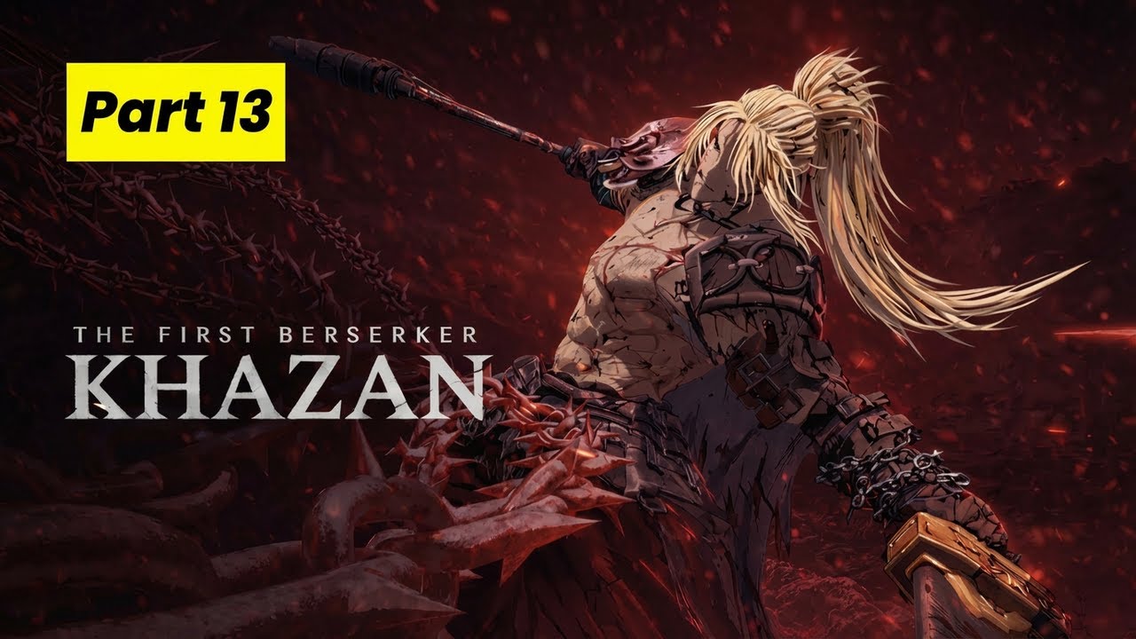 THE FIRST BERSERKER KHAZAN Part 13 Walkthrough