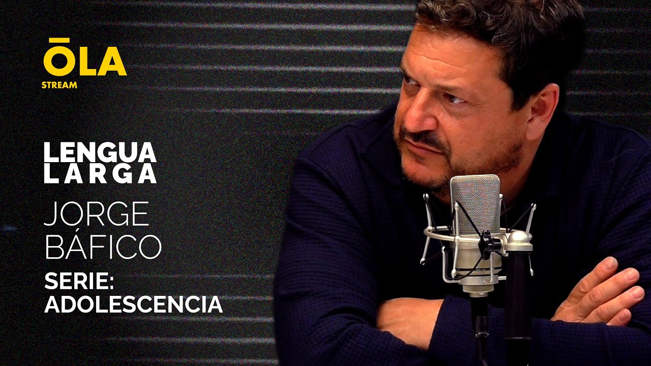 LENGUA LARGA | Jorge Bafico analiza la serie ADOLESCENCIA - con GUSTAVO REY