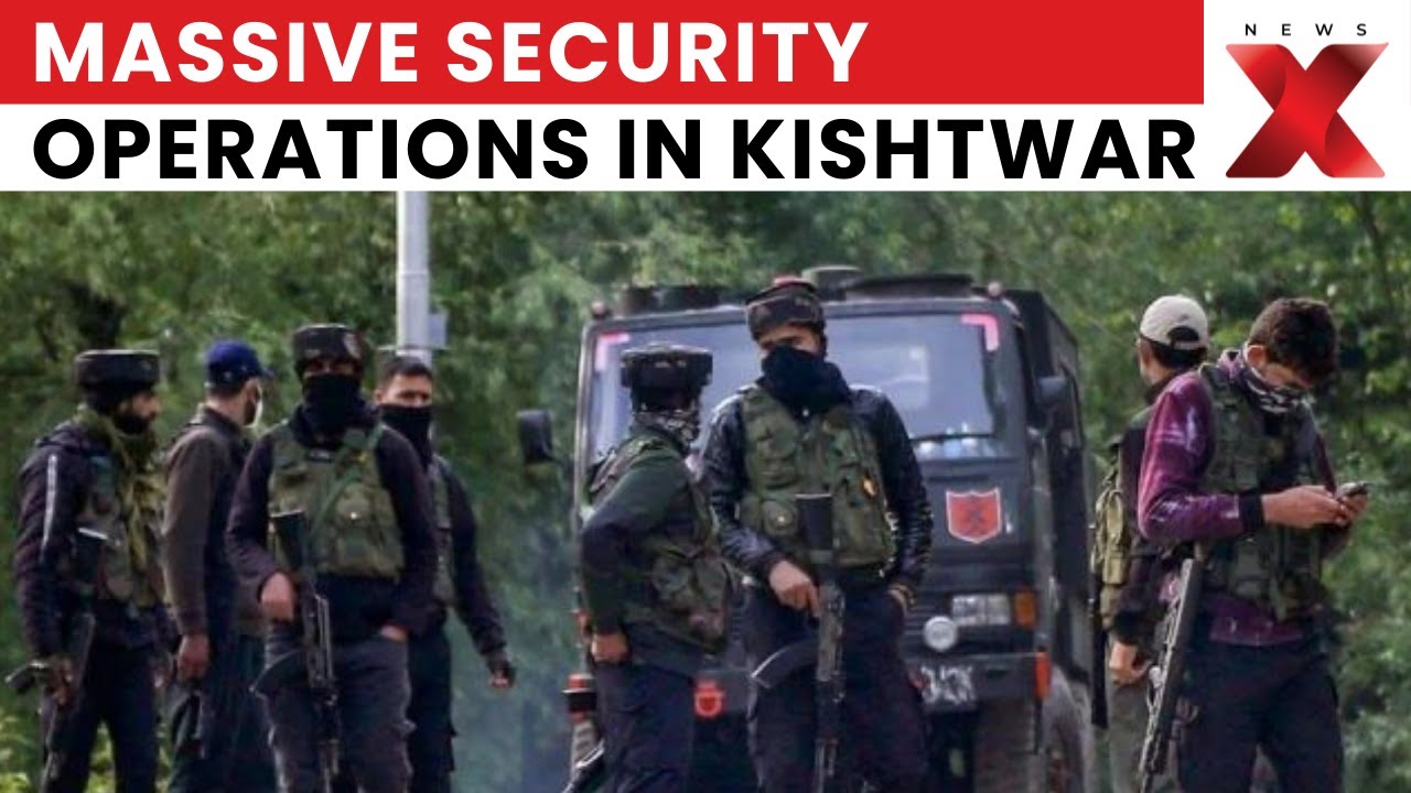 Massive Security Operations Continue In Jammu And Kashmir&rsquo;s Kishtwar District