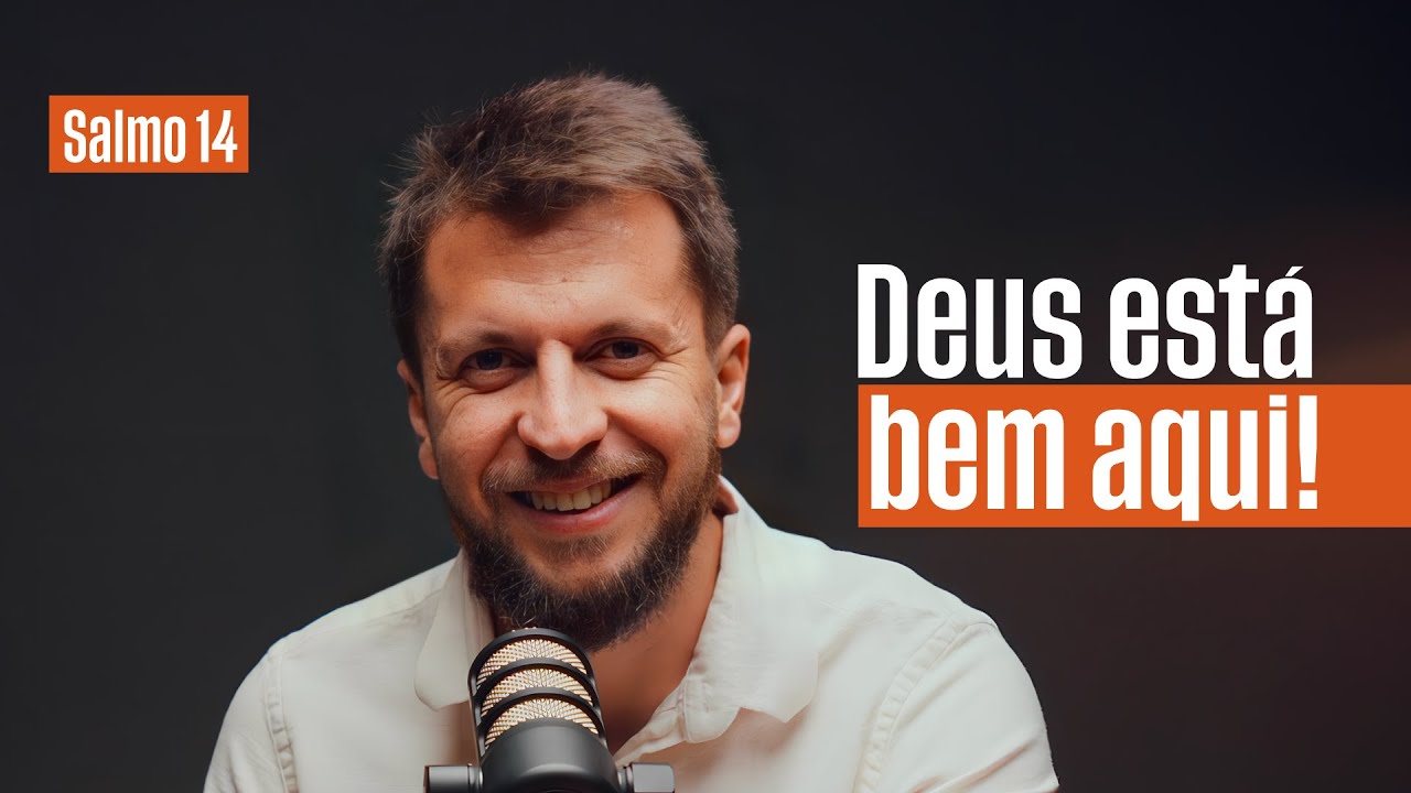 SALMO 14 - Onde está Deus? Deus está bem aqui! | SALMOTERAPIA#14 - Dr. Jonatas Leonio