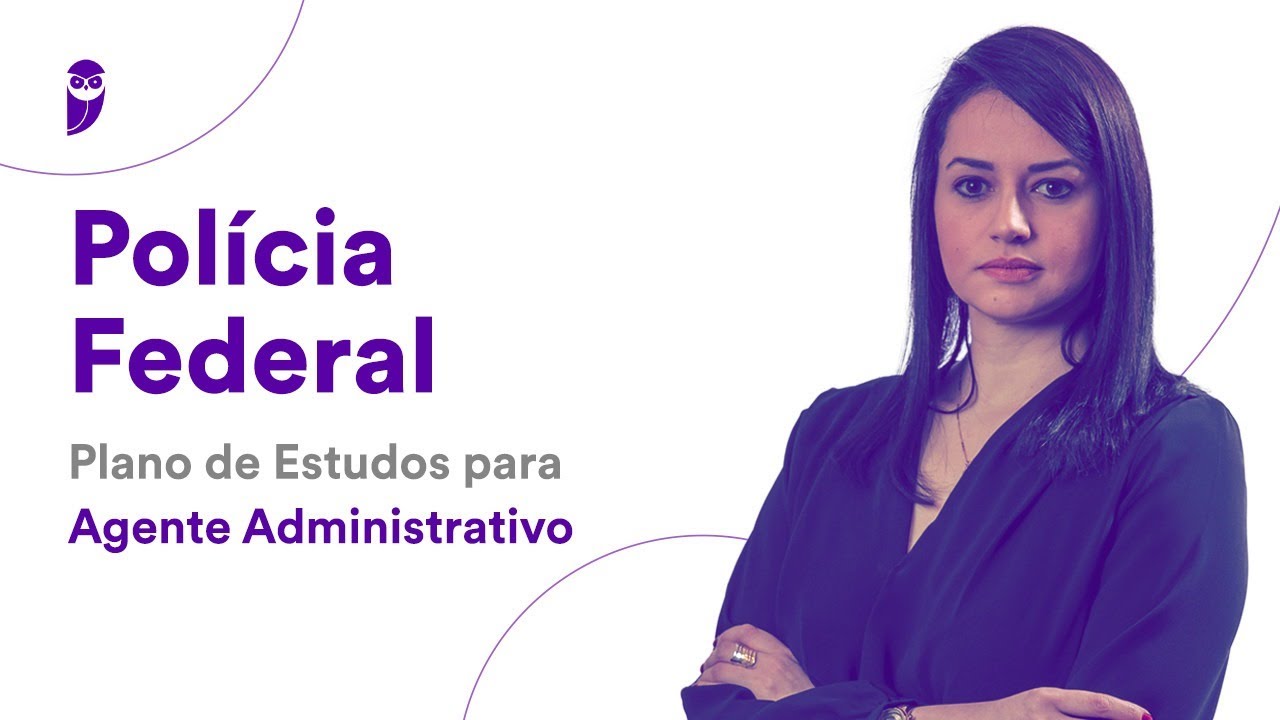 Concurso Polícia Federal: Plano de Estudos para Agente Administrativo