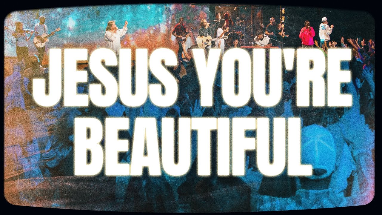 Jesus You’re Beautiful | James River Worship