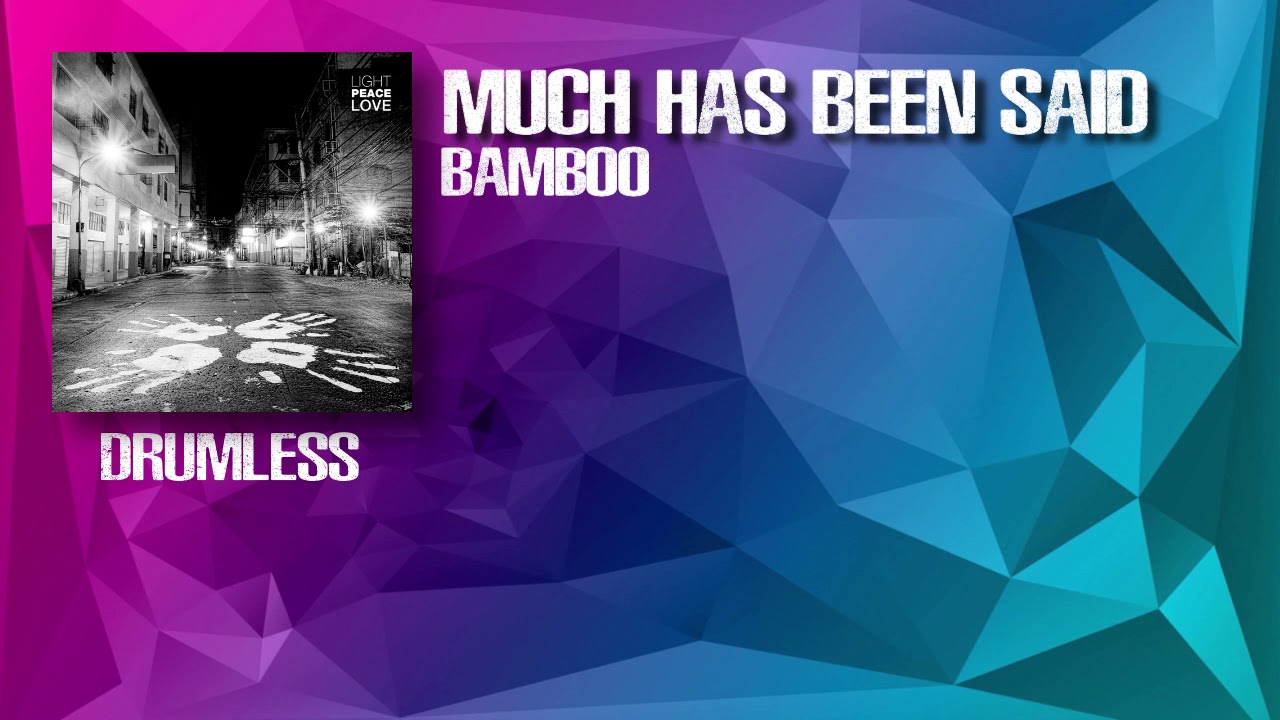 Much Has Been Said - Bamboo (Drumless)
