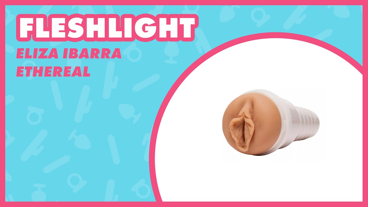 Fleshlight Girls Eliza Ibarra Ethereal Review | EasyToys