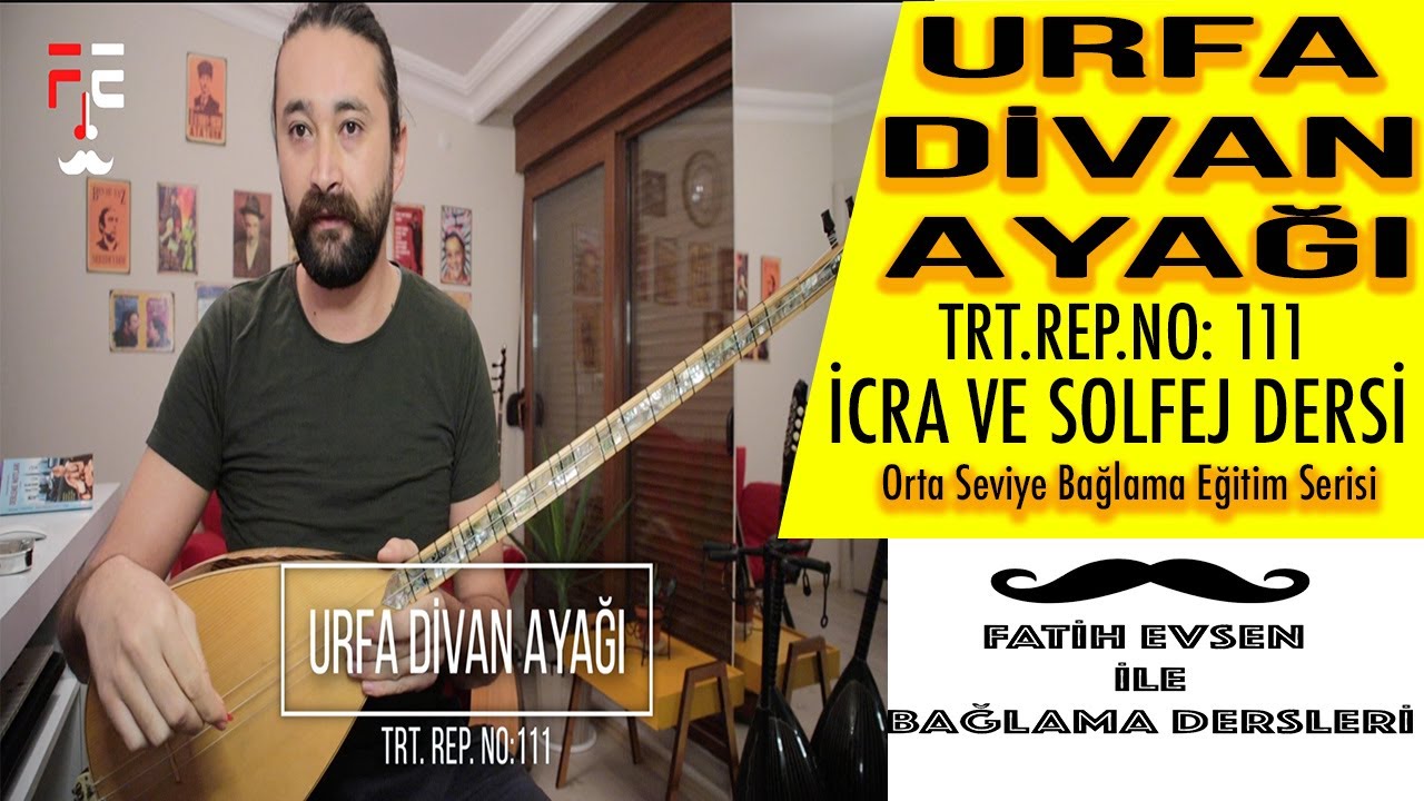 URFA DİVAN AYAĞI İCRA VE SOLFEJ DERSİ | (Fatih Evsen ile Bağlama Dersleri)