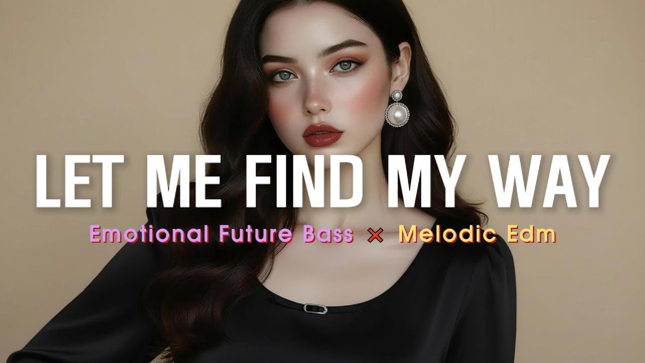 Let Me Find My Way | Emotional Melodic EDM 🌙 / Future Bass | Prod.Star Music