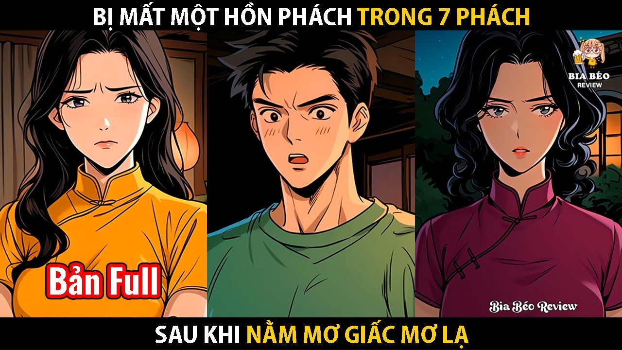 Bị Mất Một Hồn Phách Trong 7 Phách Sau Khi Nằm Mơ Giấc Mơ Lạ | Full Truyện: Thánh Huyền Chi Hồn
