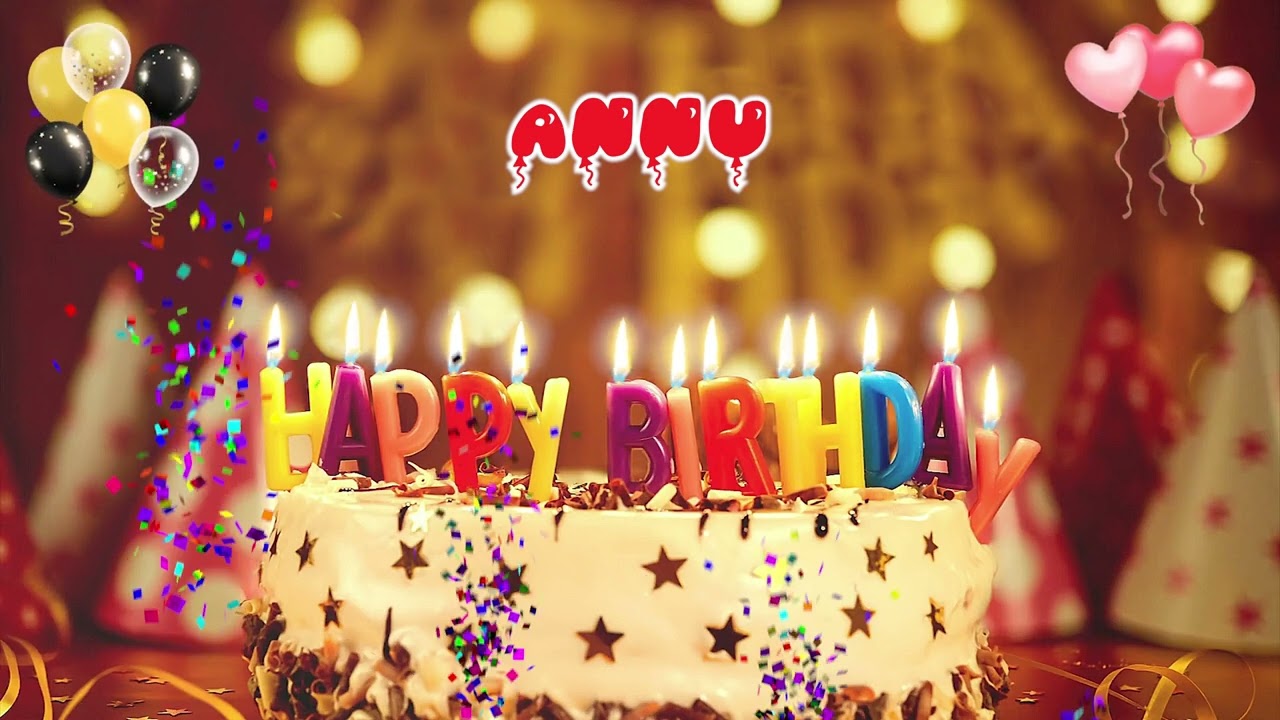 ANNU Happy Birthday Song &ndash; Happy Birthday to You