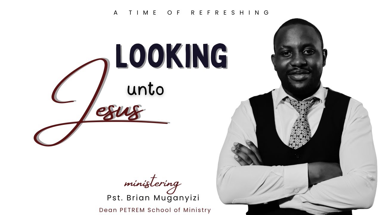 Looking Unto Jesus | A Time of Refreshing | June Edition