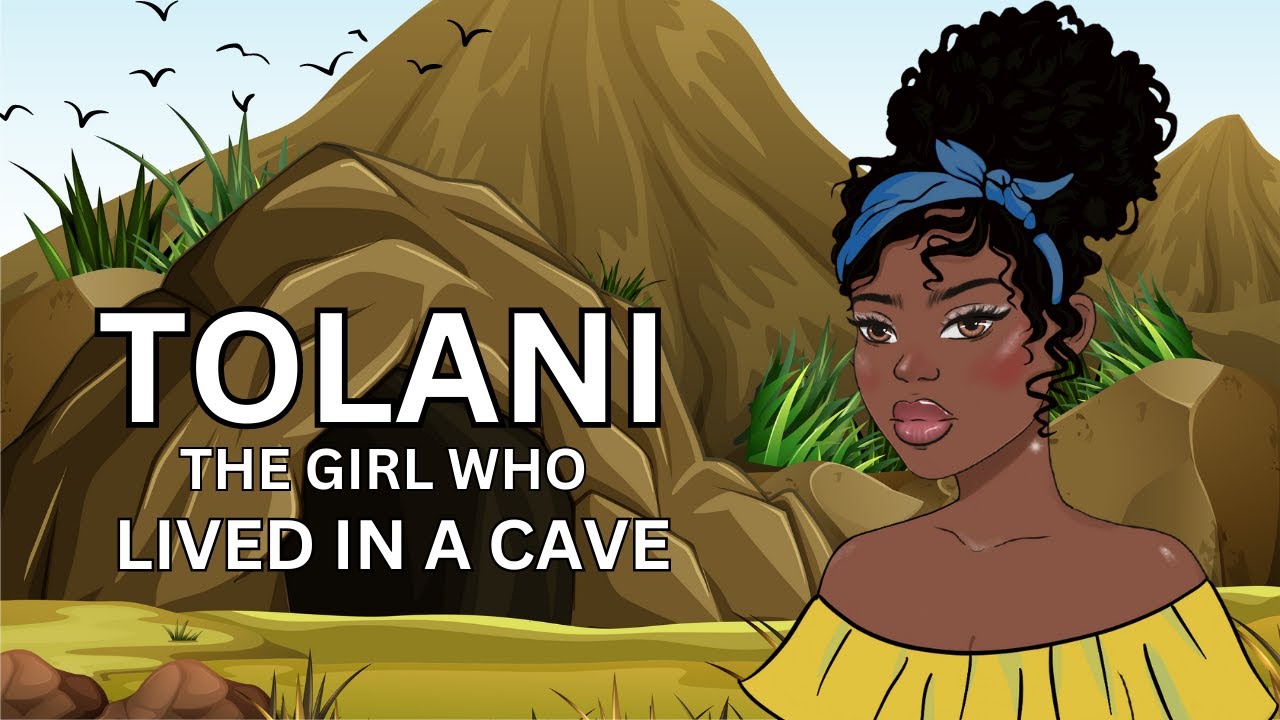 TOLANI THE GIRL WHO LIVED IN A CAVE | African stories | Bedtime stories