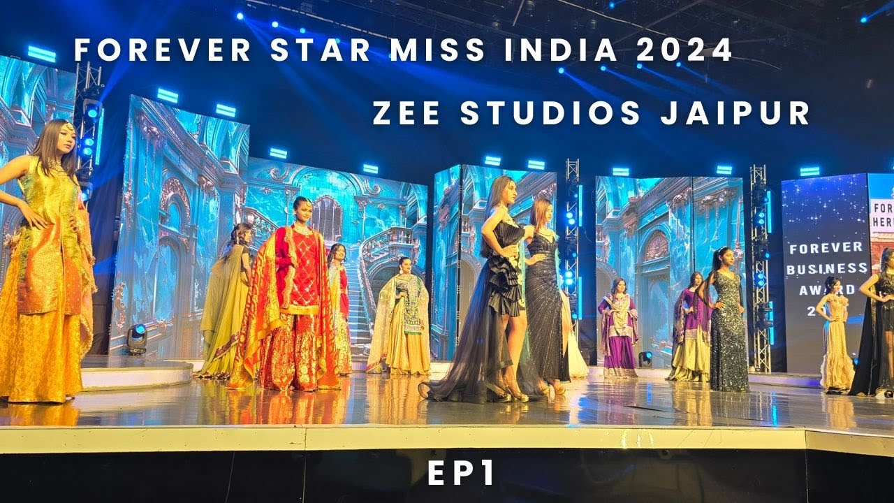 Forever Star Miss India 2024 || Grand Finale Series || Zee Studios Jaipur || EP 1