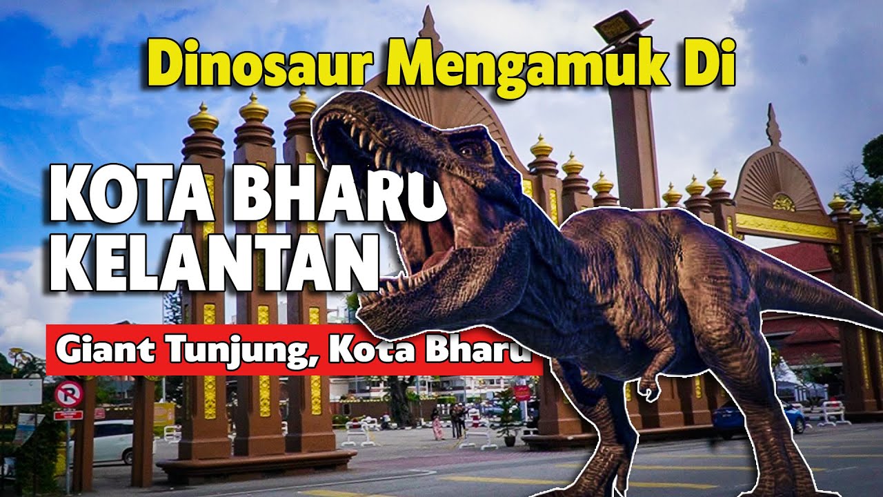 Dinosaur Mengamuk Di KOTA BHARU??? Giant Superstore Tunjong, Kota Bharu Kelantan