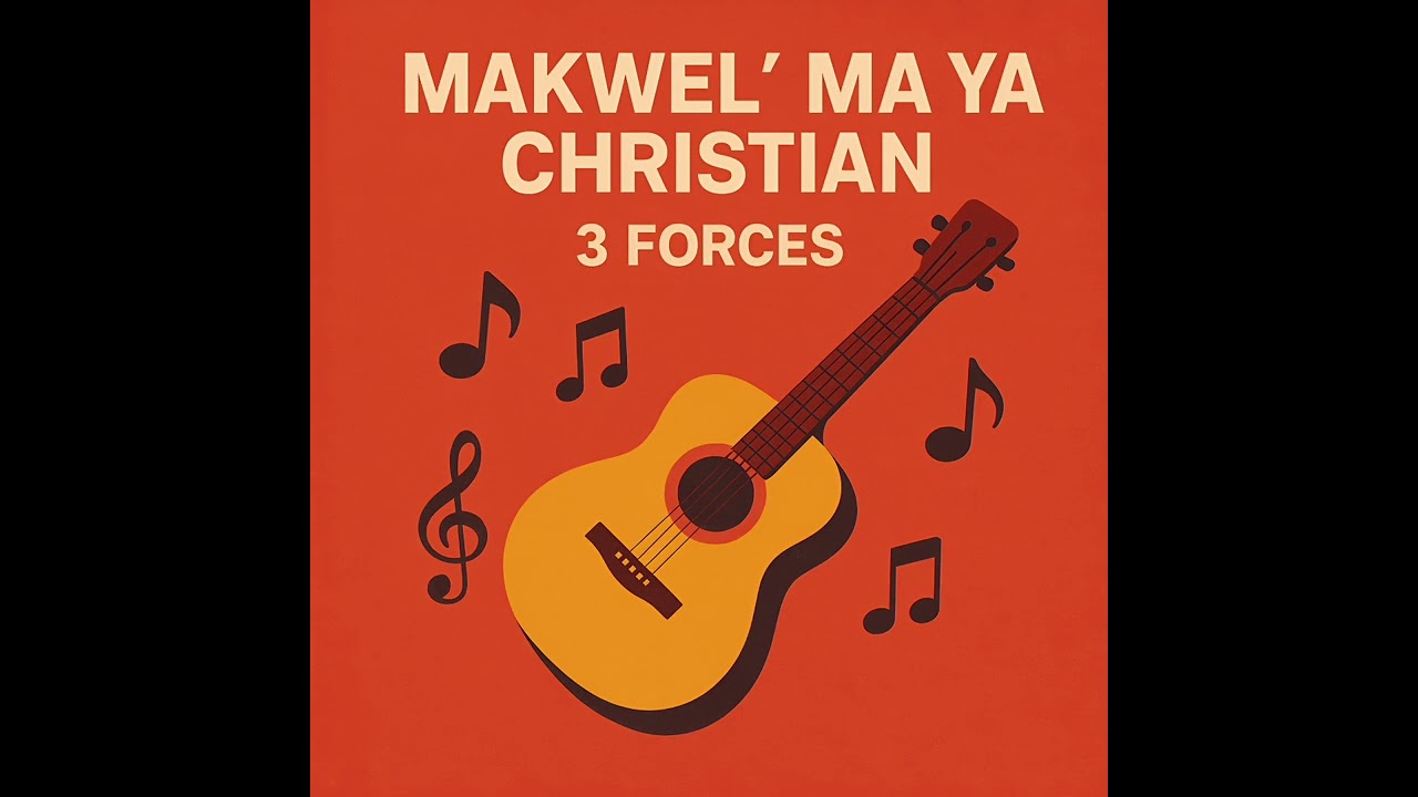 MAKWEL  MA YA CHRISTIAN   3FORCES