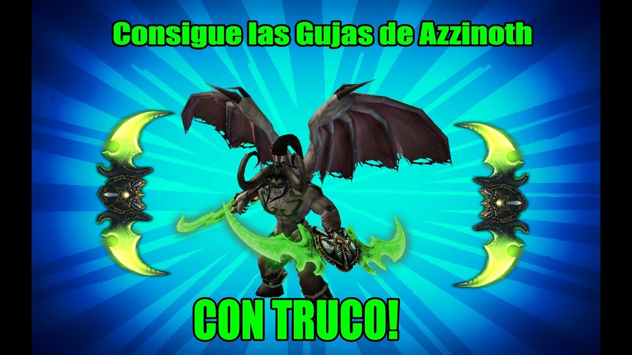 GUJAS DE AZZINOTH / ILLIDAN 100% DROP !! | WOW LEGIÓN FIRESTORM