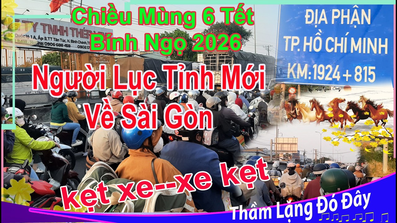 Ăn Tết Bính Ngọ 2026 Xong, Dòng Người Miền Tây (Lục Tỉnh mới)  Trở Lại Sài Gòn, QL1A  Đông Nghẹt