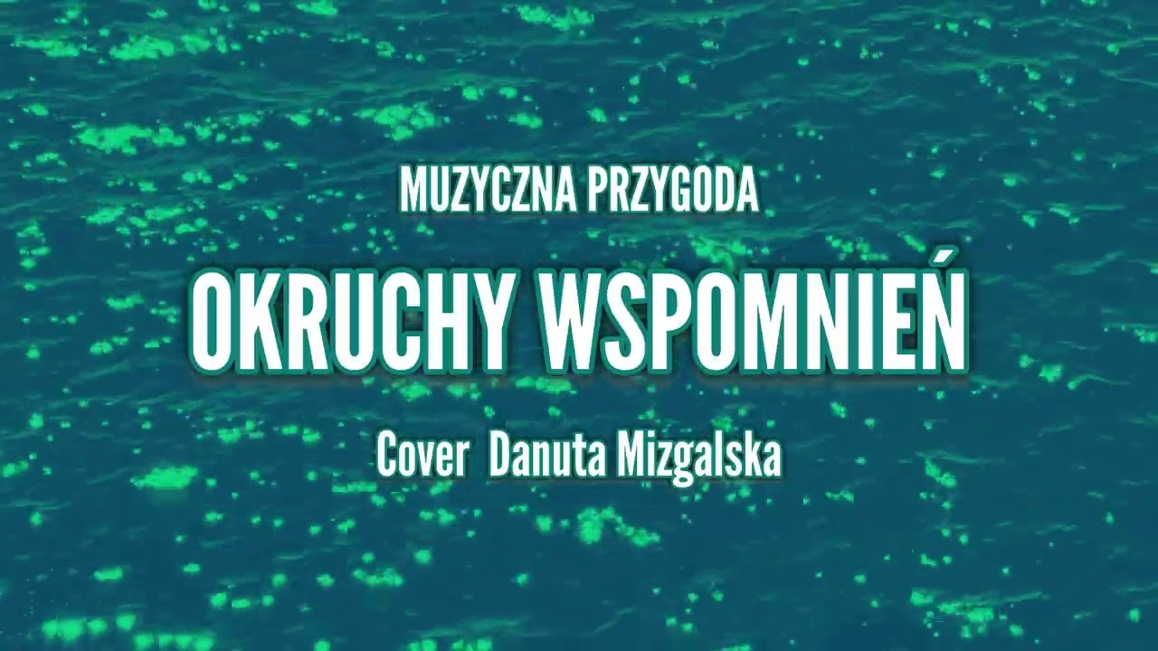 Muzyczna Przygoda - Okruchy wspomnień (Cover Danuta Mizgalska)