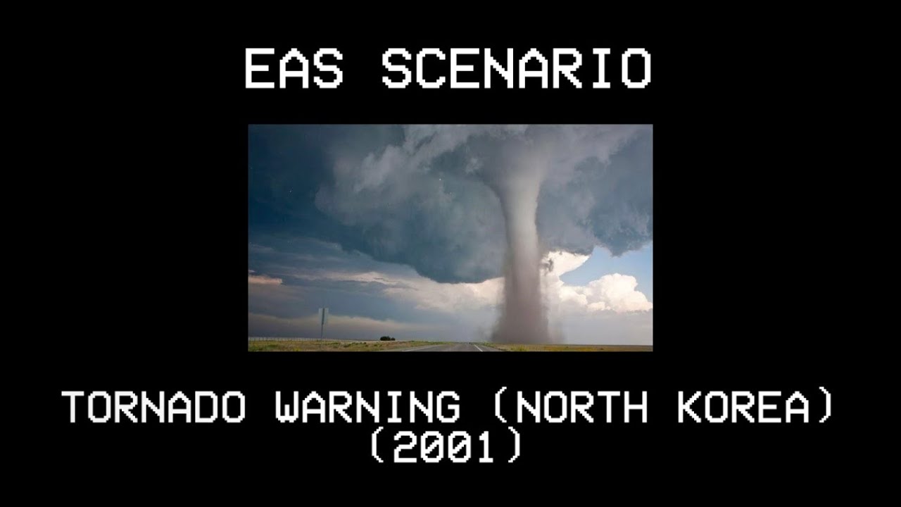 EAS Scenario MOCK: North Korean Tornado Warning (2001)