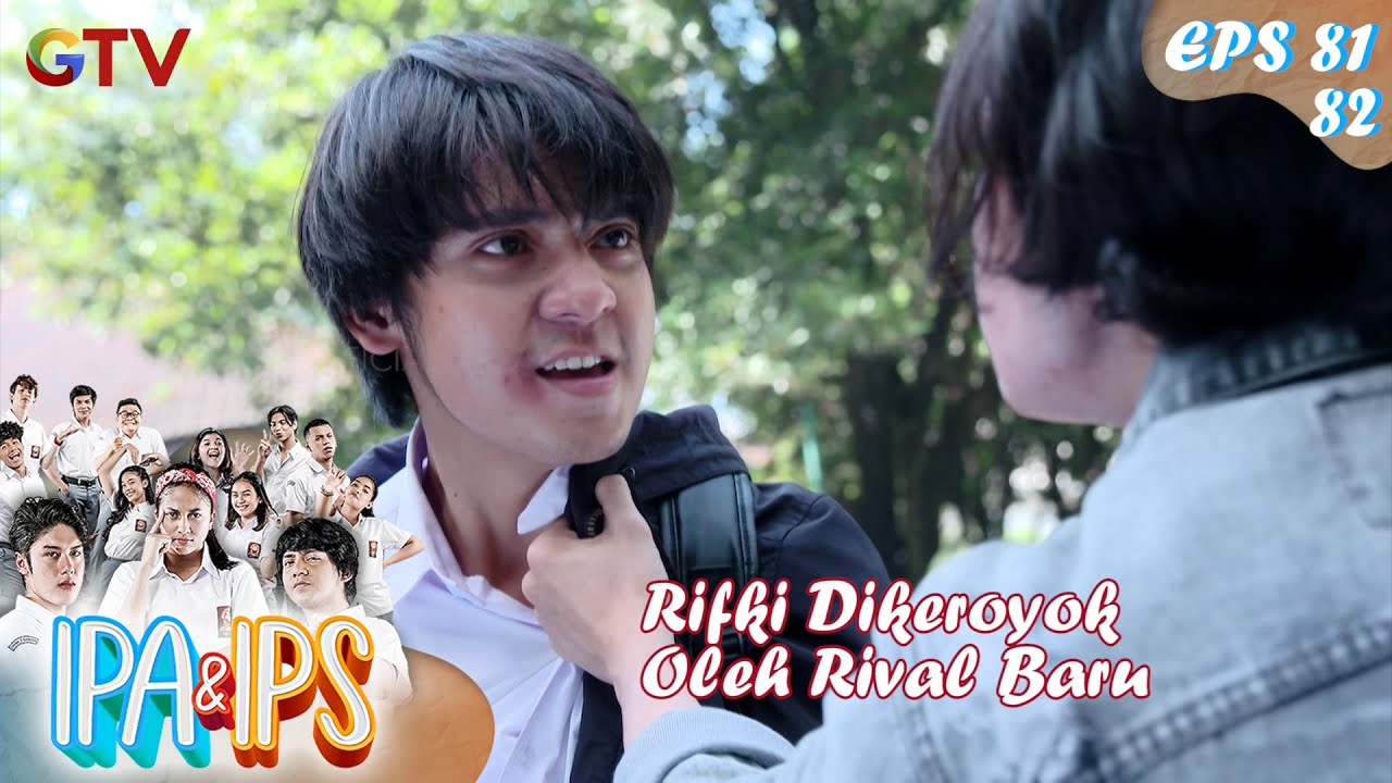 Rifki Dikeroyok Oleh Rival Baru - IPA & IPS