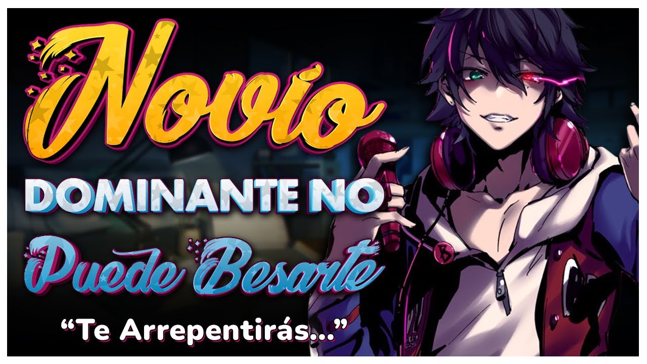ASMR ❤ No Dejas que tu NOVIO DOMINANTE Te Bese - M4F - ASMR Roleplay - ESPAÑOL.