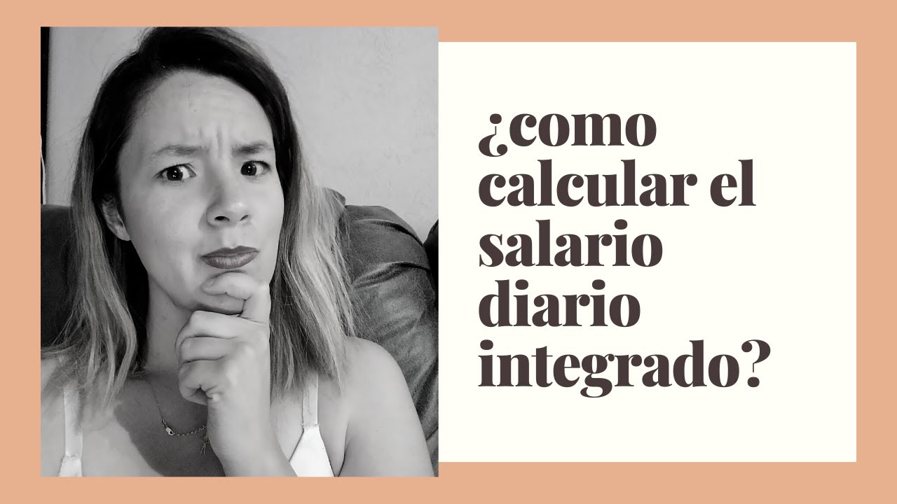 ¿como calcular el salario diario integrado?