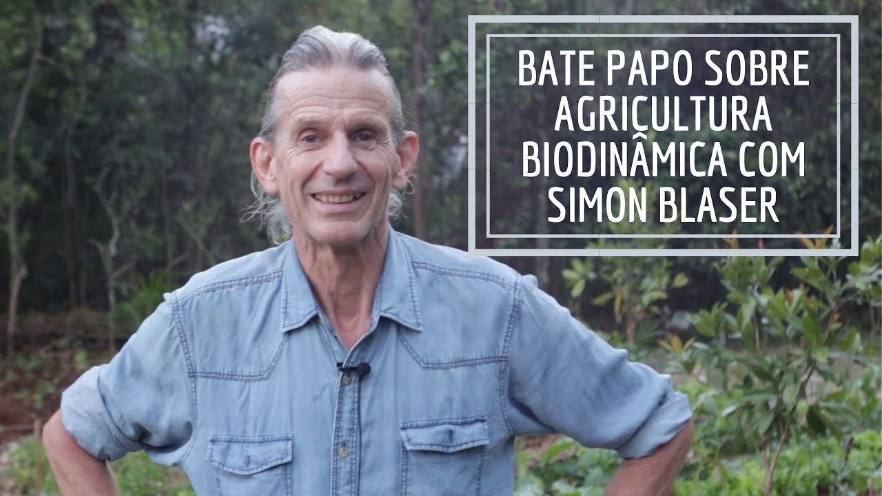 Agricultura Biodinâmica - Simon Blaser