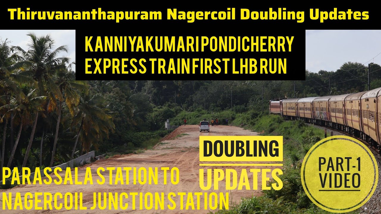 Thiruvananthapuram Nagercoil doubling updates july part1 Parassala to Nagercoil Junction Station