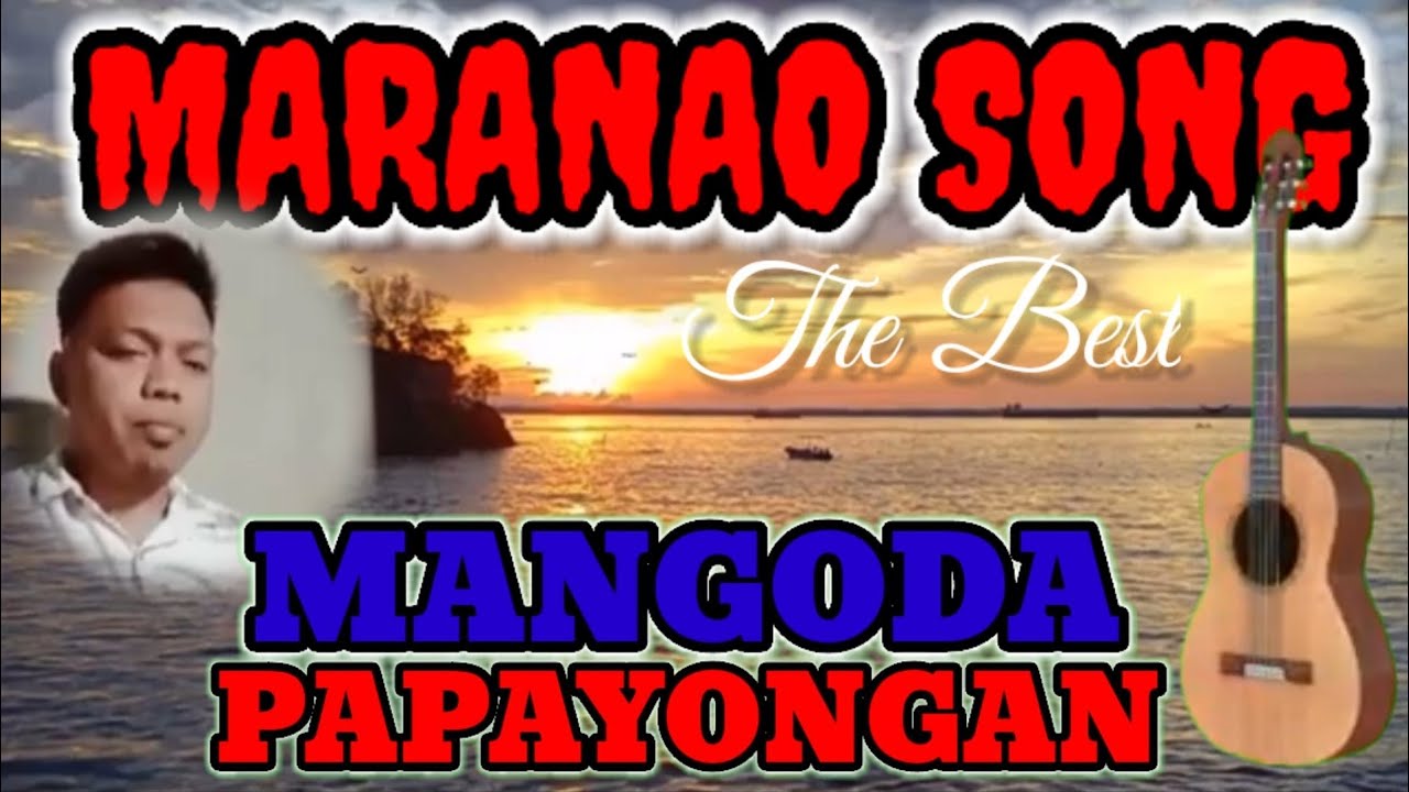 Mangoda Papayongan MARANAO SONG! Beautiful song New 2022
