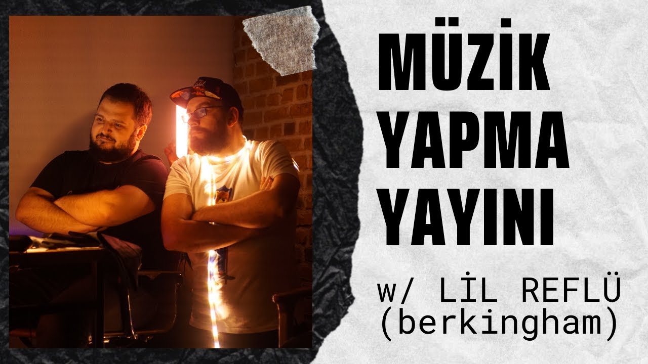 NASIL TRAP MÜZİK YAPILMAZ!? w/ LİL REFLÜ (berkingham)