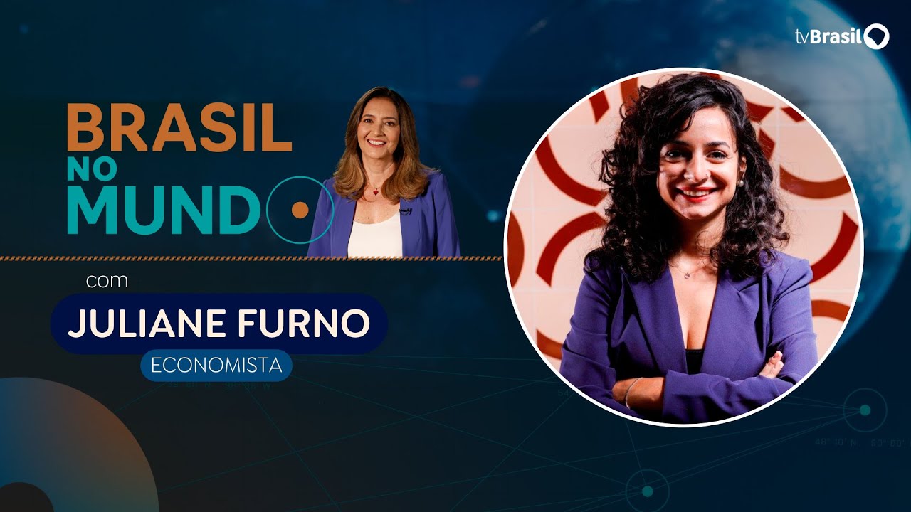 BRASIL NO MUNDO | Juliane Furno, economista