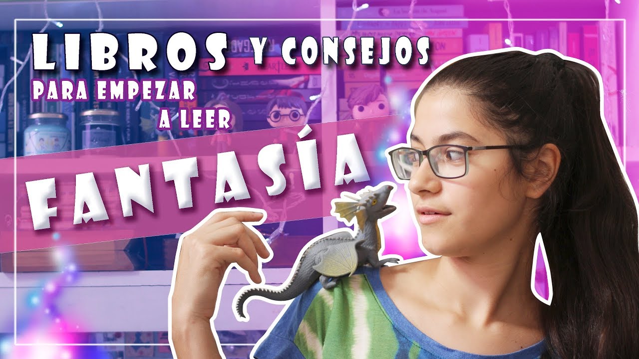 Libros para empezar a leer FANTASÍA + consejos
