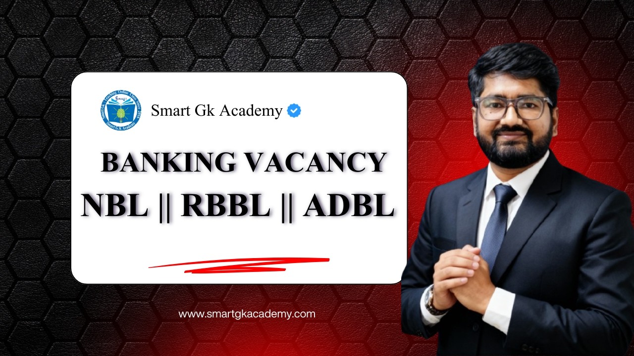 Banking Vacancy || NBL || RBBl || ADBL  || Grand Orientation || By:-Manohar Jha