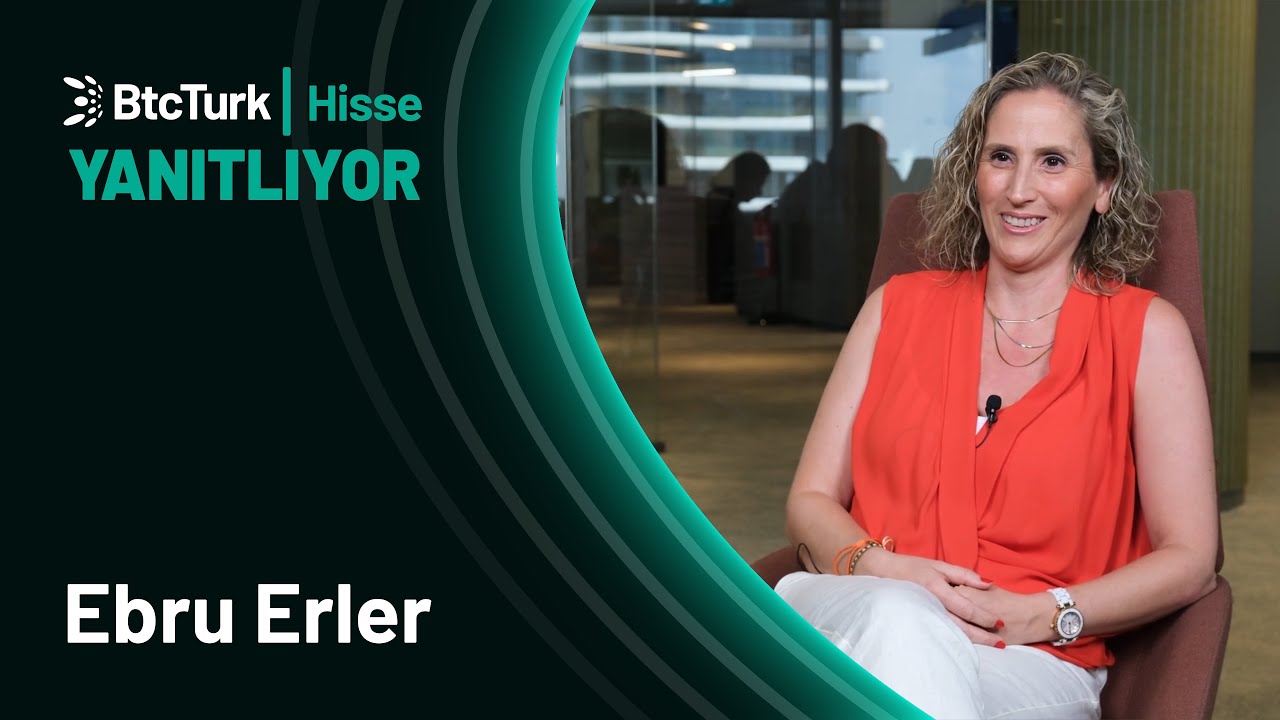 BtcTurk | Hisse Yanıtlıyor - Ebru Erler
