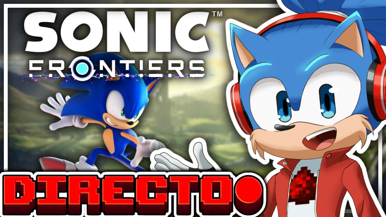 JUGANDO SONIC FRONTIERS ANTES DE QUE SALGA EL 2 🦔🤩 | DIRECTO ●
