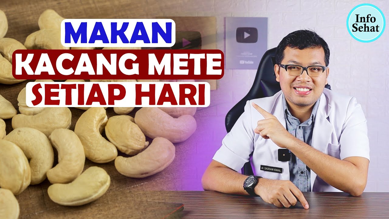MANFAAT KACANG METE UNTUK TUBUH - DOKTER SADDAM ISMAIL