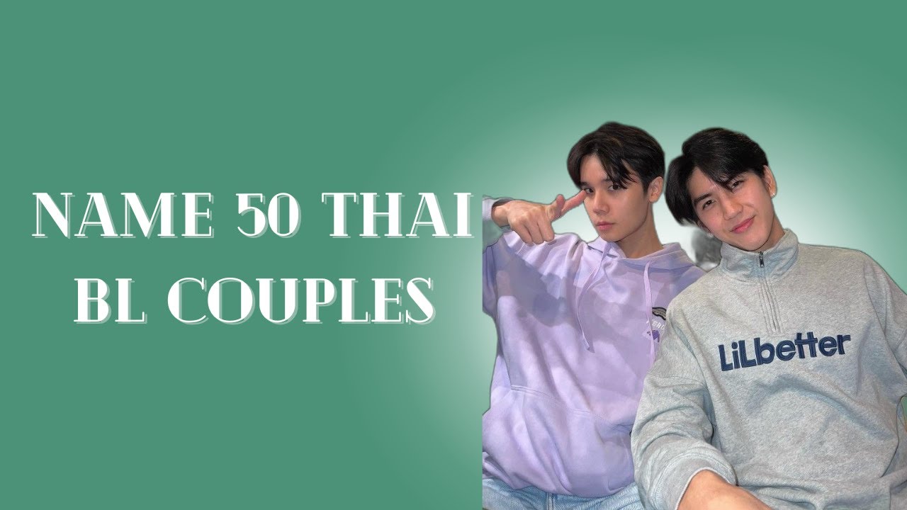 [BL GAME] Name The 50 Thai BL Couples