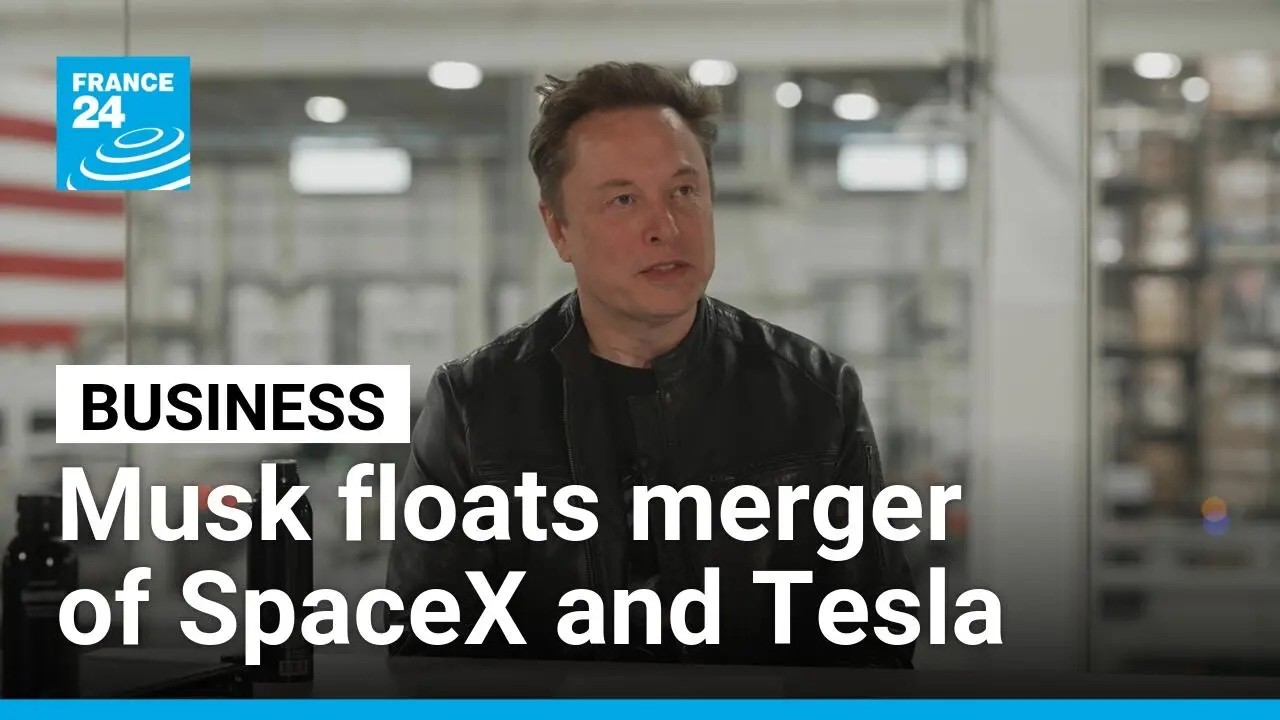 Musk talks up potential merger of SpaceX and Tesla &bull; FRANCE 24 English