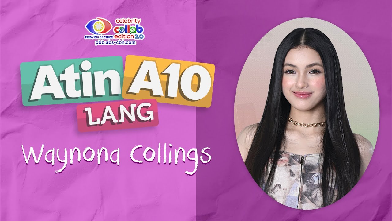 10 Fun Facts About Waynona Collings | Atin-A10 Lang | PBB Collab 2.0