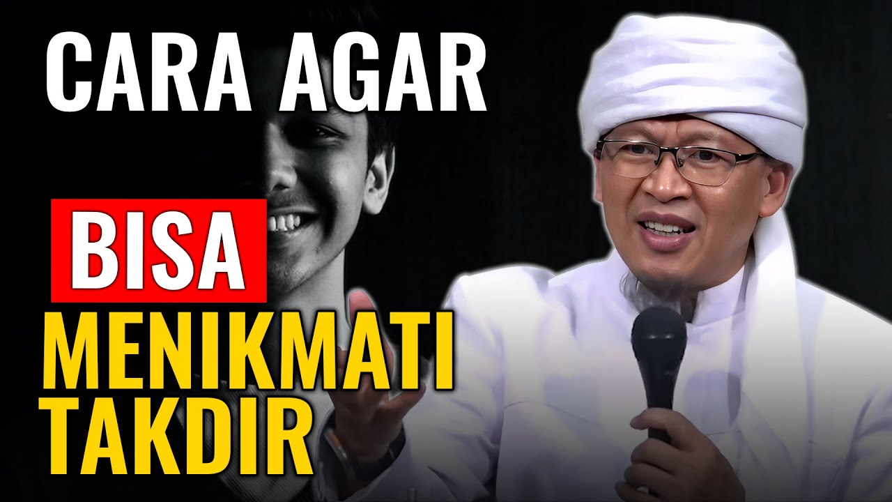 CARA AGAR DAPAT MENIKMATI TAKDIR | KH. ABDULLAH GYMNASTIAR