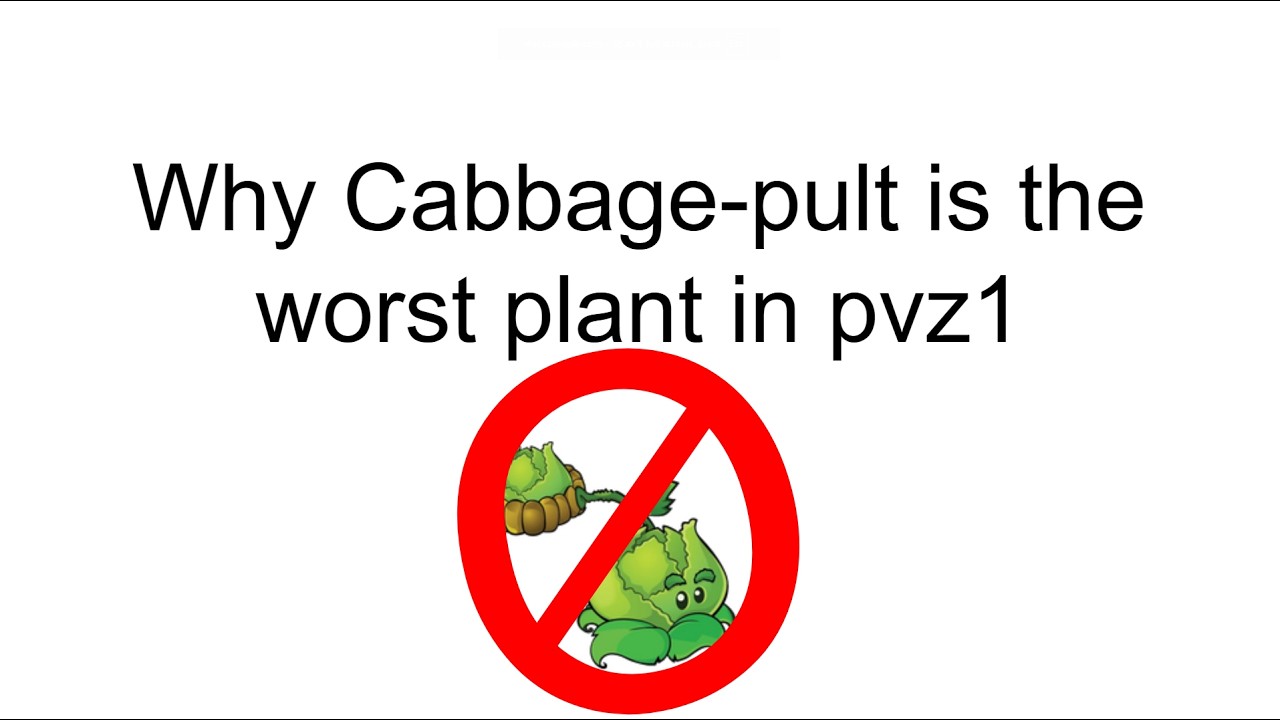 Why Cabbage-pult is the worst plant in pvz1 | Splaesh Digest #38