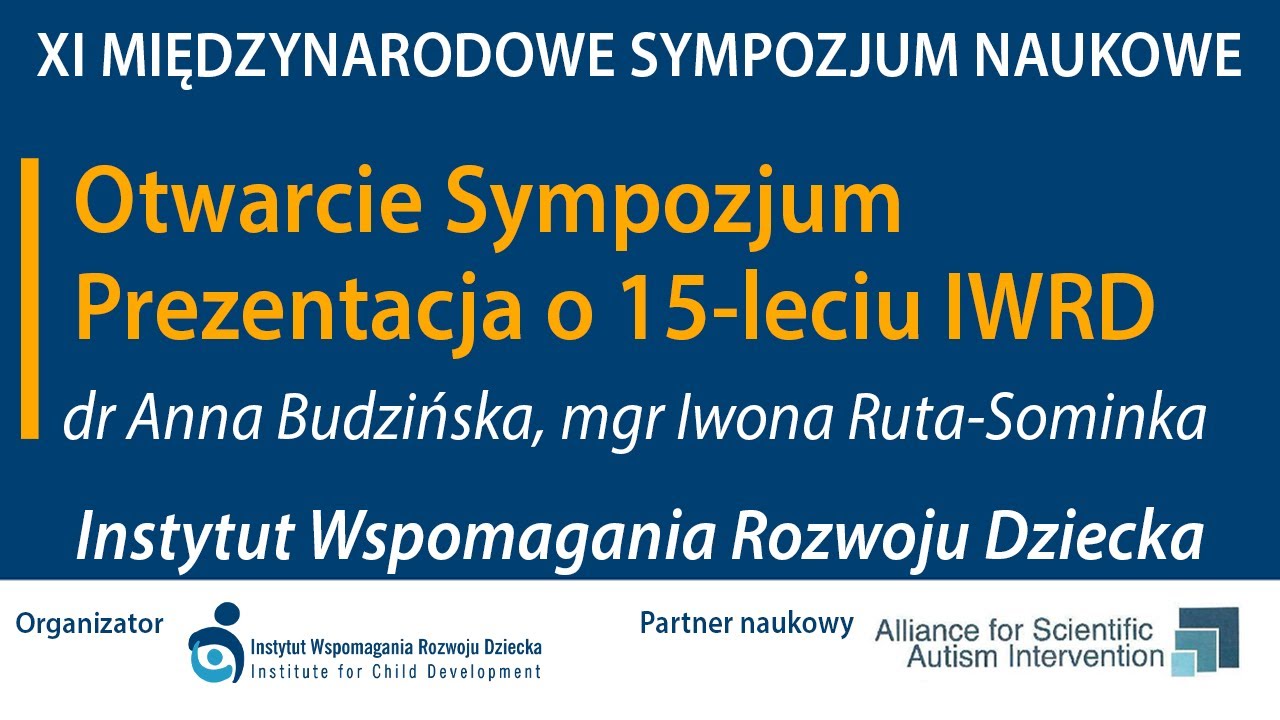 Otwarcie Sympozjum Prezentacja o 15-leciu IWRD - dr Anna Budzińska, mgr Iwona Ruta-Sominka #IWRD